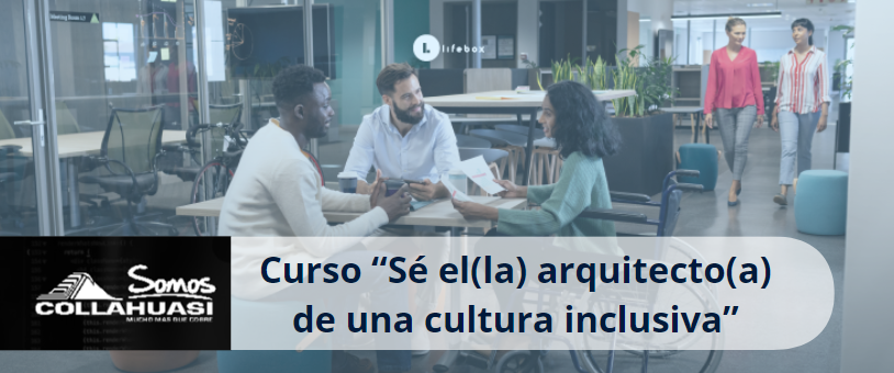 Sé el(la) arquitecto(a) de una cultura inclusiva